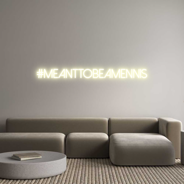 Custom Neon: #MeantToBeAMe...