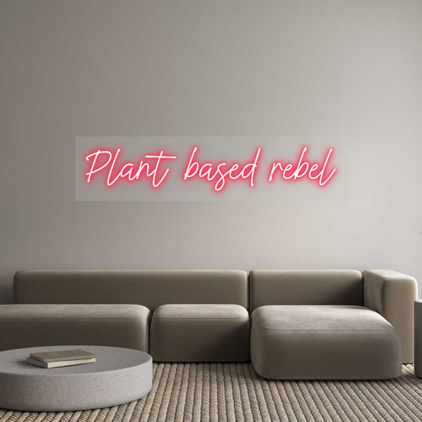 Custom Neon: Plant based r...