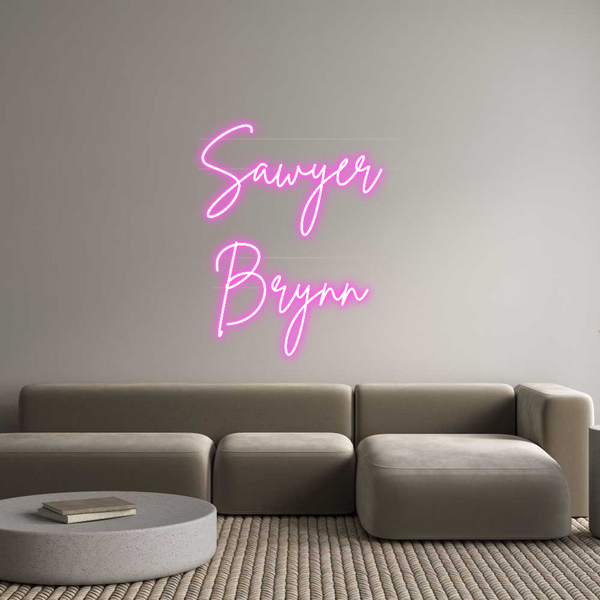 Custom Neon: Sawyer 
Brynn