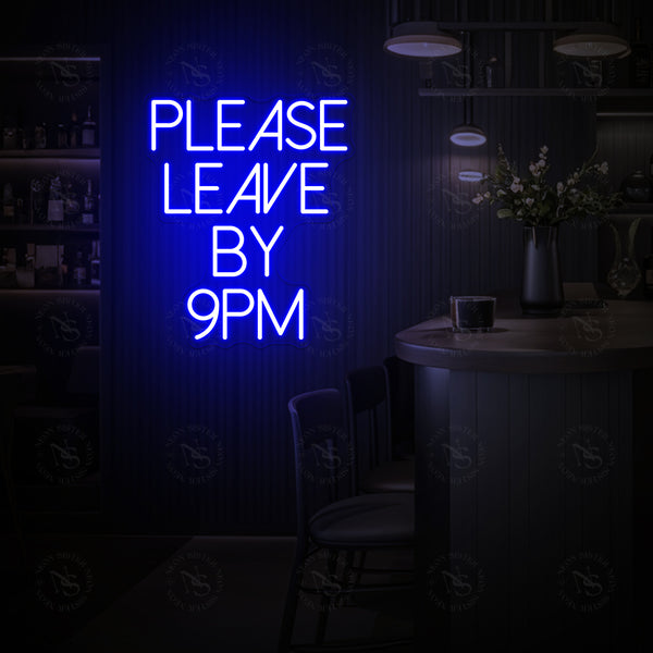 Please Leave By 9PM Neon Sign